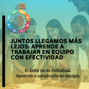 Juntos llegamos más lejos: Aprende a trabajar en equipo con efectividad