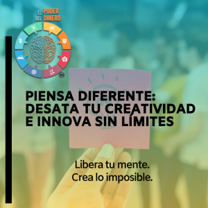 Piensa diferente: Desata tu creatividad e innova sin límites