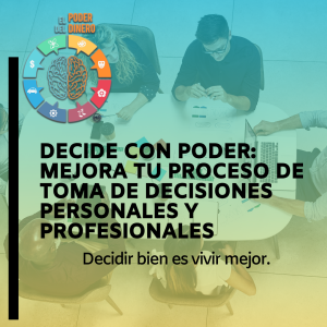 Decide con poder: Mejora tu proceso de toma de decisiones personales y profesionales