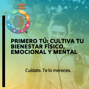 Primero tú: Cultiva tu bienestar físico, emocional y mental